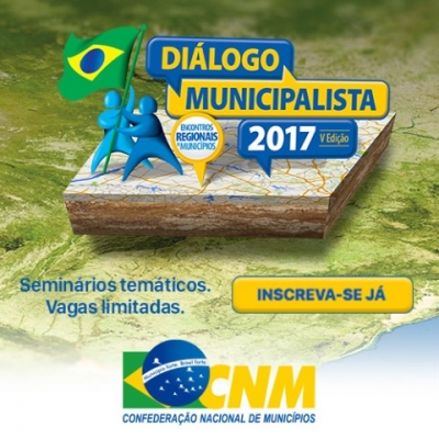 CNM divulga calendário dos eventos do Diálogo Municipalista 2017