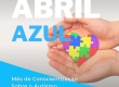 Abril Azul - Mês da conscientização sobre o Autismo.
